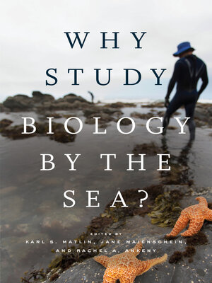 cover image of Why Study Biology by the Sea?